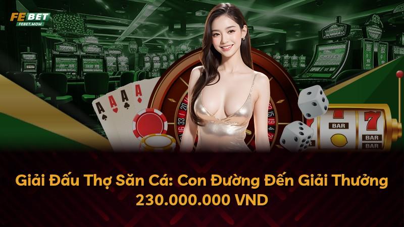 Giải Đấu Thợ Săn Cá: Con Đường Đến Giải Thưởng 230.000.000 VND