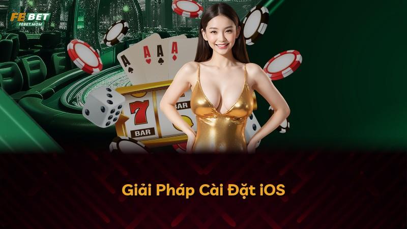 Giải Pháp Cài Đặt iOS