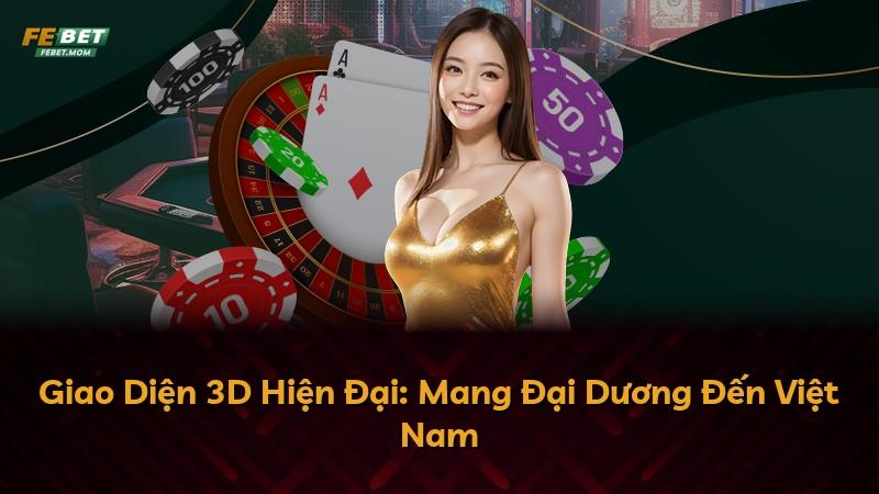 Giao Diện 3D Hiện Đại: Mang Đại Dương Đến Việt Nam