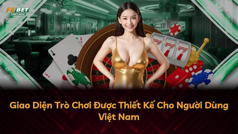 Giao Diện Trò Chơi Được Thiết Kế Cho Người Dùng Việt Nam