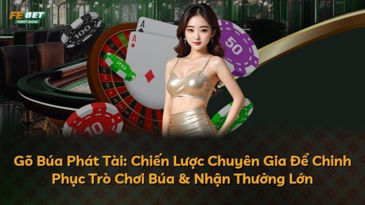Gõ Búa Phát Tài: Chiến Lược Chuyên Gia Để Chinh Phục Trò Chơi Búa & Nhận Thưởng Lớn