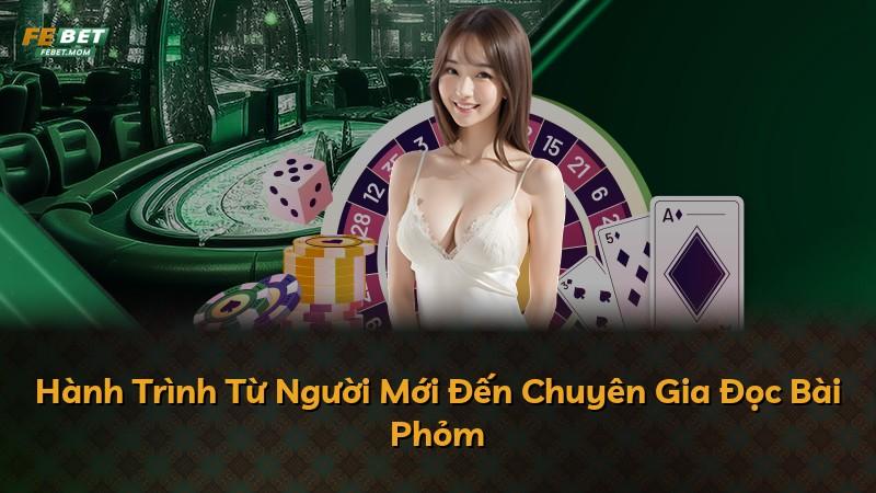 Hành Trình Từ Người Mới Đến Chuyên Gia Đọc Bài Phỏm