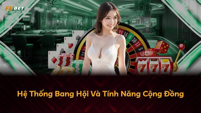 Hệ Thống Bang Hội Và Tính Năng Cộng Đồng