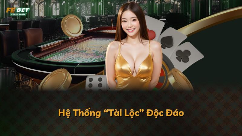 Hệ Thống “Tài Lộc” Độc Đáo