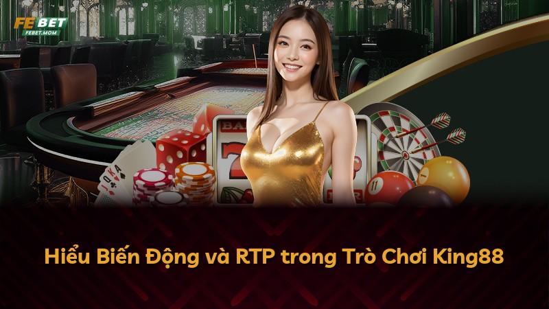 Hiểu Biến Động và RTP trong Trò Chơi King88