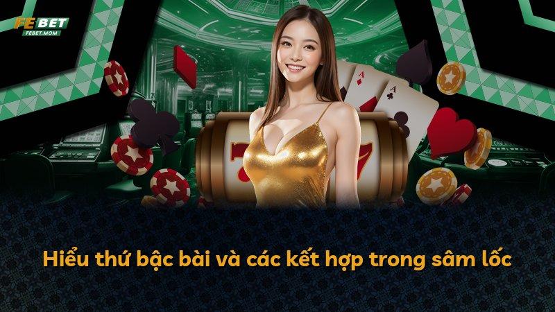 Hiểu thứ bậc bài và các kết hợp trong sâm lốc
