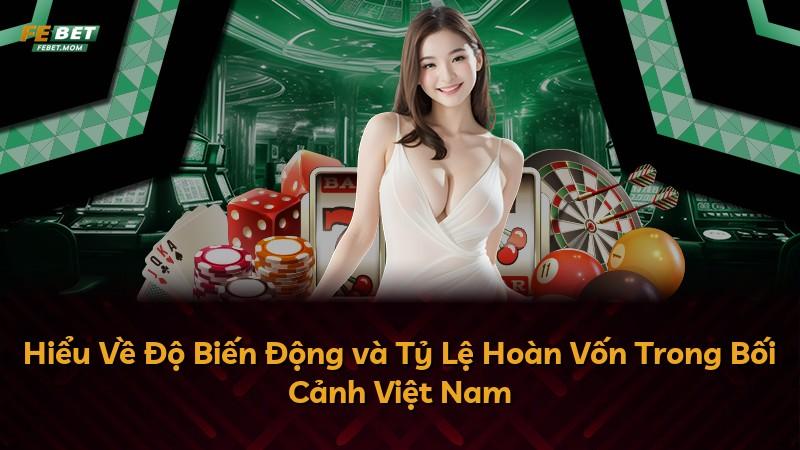 Hiểu Về Độ Biến Động và Tỷ Lệ Hoàn Vốn Trong Bối Cảnh Việt Nam