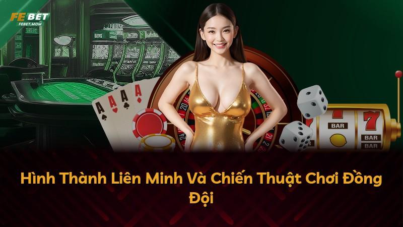 Hình Thành Liên Minh Và Chiến Thuật Chơi Đồng Đội
