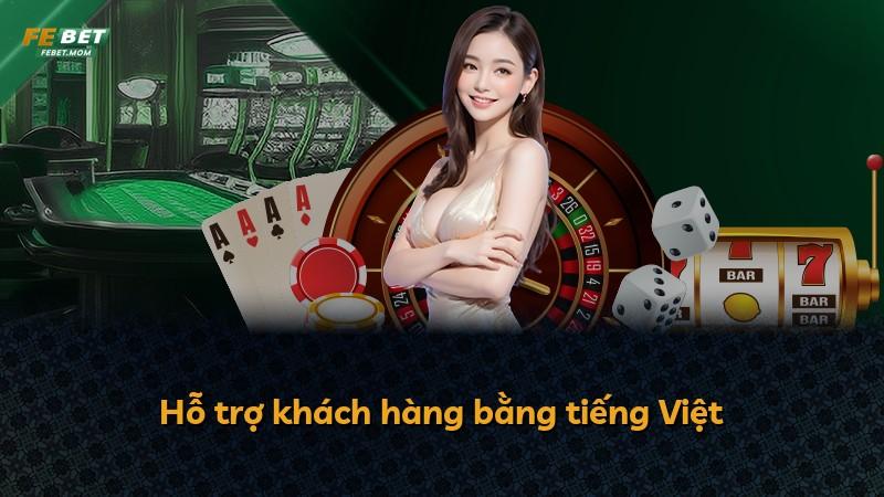 Hỗ trợ khách hàng bằng tiếng Việt