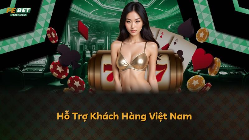 Hỗ Trợ Khách Hàng Việt Nam