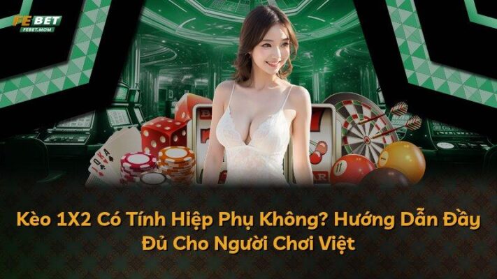 Kèo 1X2 Có Tính Hiệp Phụ Không? Hướng Dẫn Đầy Đủ Cho Người Chơi Việt