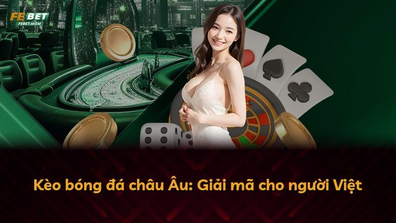 Kèo bóng đá châu Âu: Giải mã cho người Việt