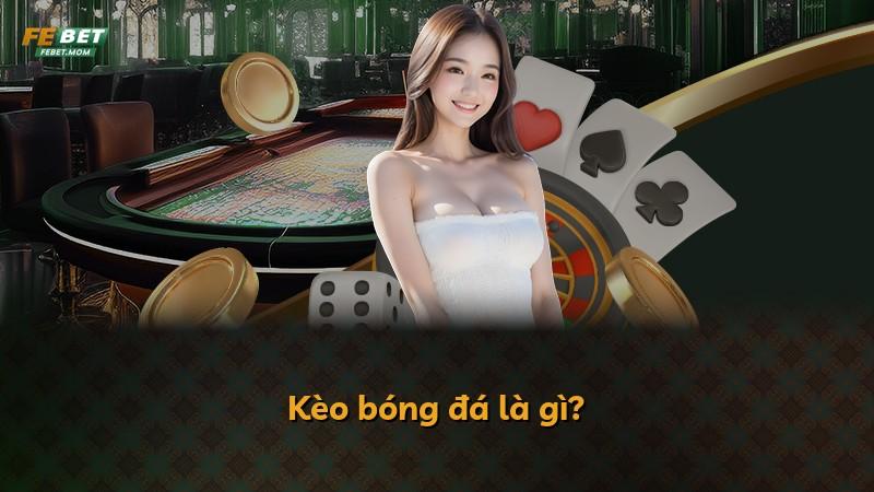 Kèo bóng đá là gì?