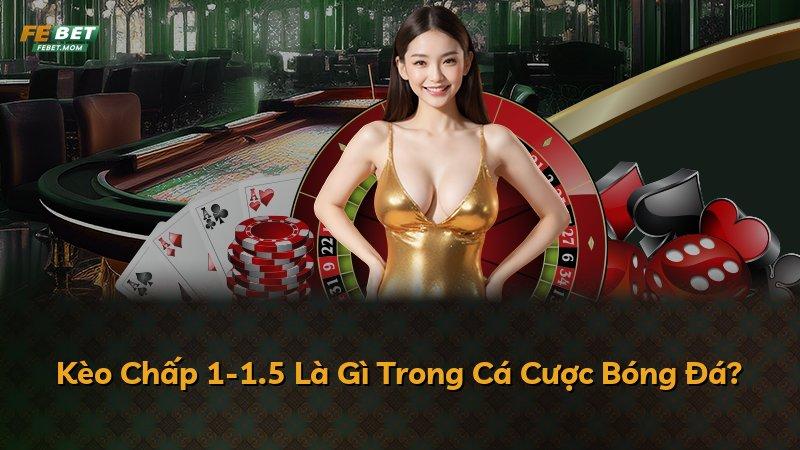 Kèo Chấp 1-1.5 Là Gì Trong Cá Cược Bóng Đá?