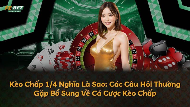Kèo Chấp 1/4 Nghĩa Là Sao: Các Câu Hỏi Thường Gặp Bổ Sung Về Cá Cược Kèo Chấp