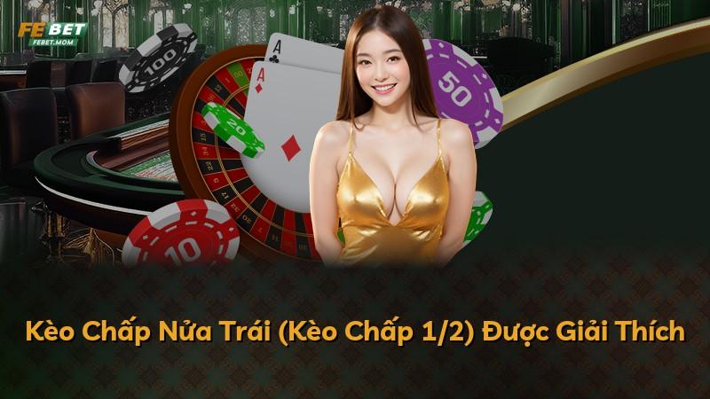 Kèo Chấp Nửa Trái (Kèo Chấp 1/2) Được Giải Thích