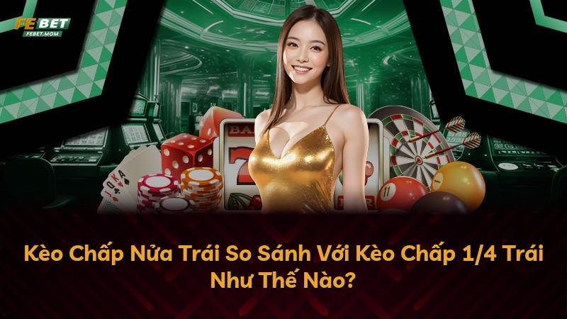Kèo Chấp Nửa Trái So Sánh Với Kèo Chấp 1/4 Trái Như Thế Nào?