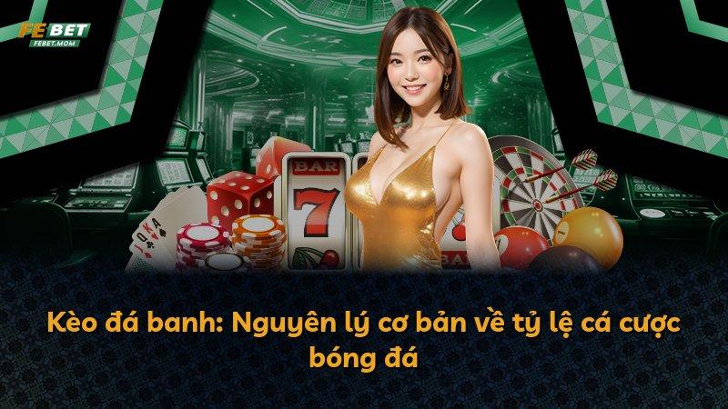 Kèo đá banh: Nguyên lý cơ bản về tỷ lệ cá cược bóng đá