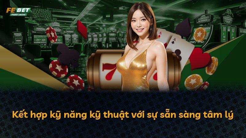 Kết hợp kỹ năng kỹ thuật với sự sẵn sàng tâm lý