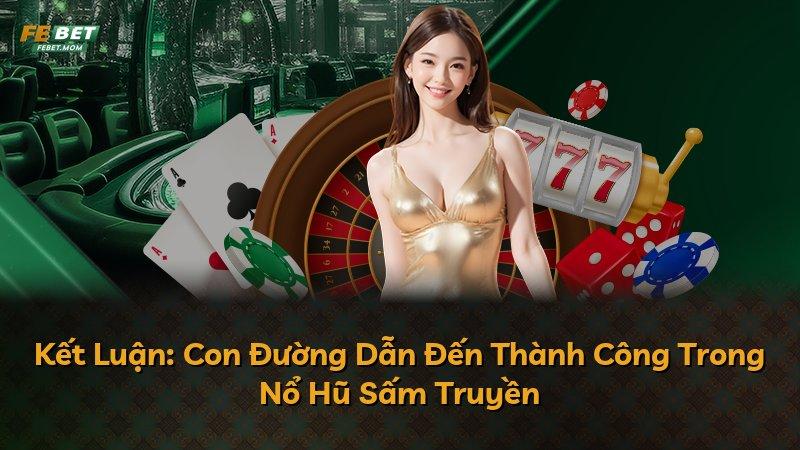 Kết Luận: Con Đường Dẫn Đến Thành Công Trong Nổ Hũ Sấm Truyền