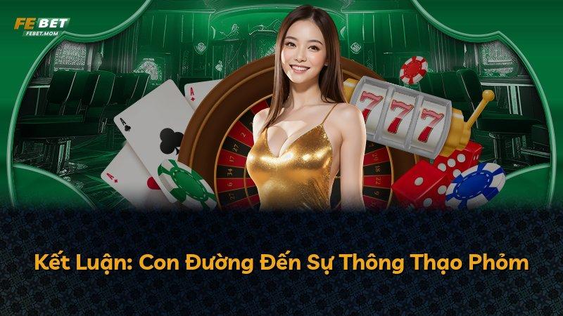 Kết Luận: Con Đường Đến Sự Thông Thạo Phỏm