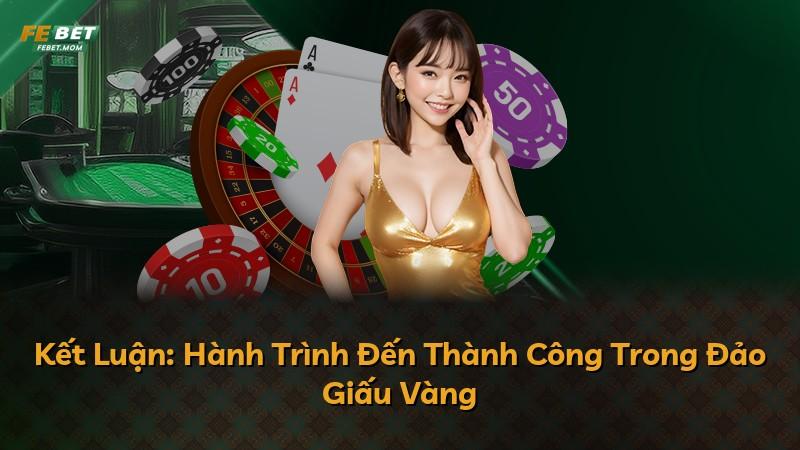 Kết Luận: Hành Trình Đến Thành Công Trong Đảo Giấu Vàng