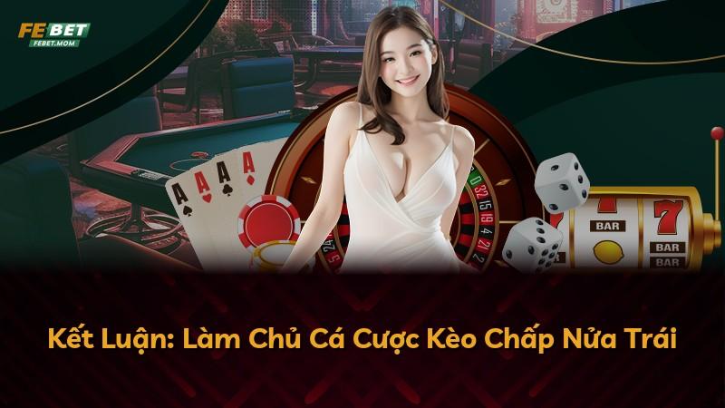 Kết Luận: Làm Chủ Cá Cược Kèo Chấp Nửa Trái