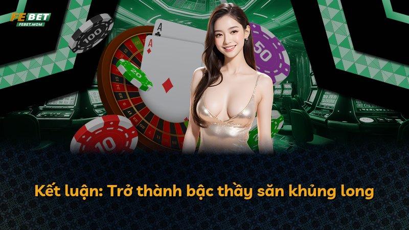 Kết luận: Trở thành bậc thầy săn khủng long