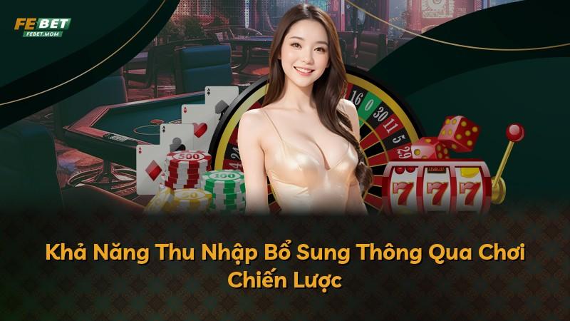 Khả Năng Thu Nhập Bổ Sung Thông Qua Chơi Chiến Lược