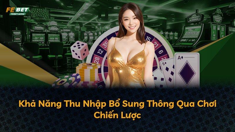 Khả Năng Thu Nhập Bổ Sung Thông Qua Chơi Chiến Lược