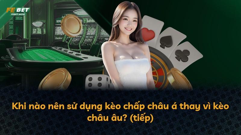 Khi nào nên sử dụng kèo chấp châu á thay vì kèo châu âu? (tiếp)