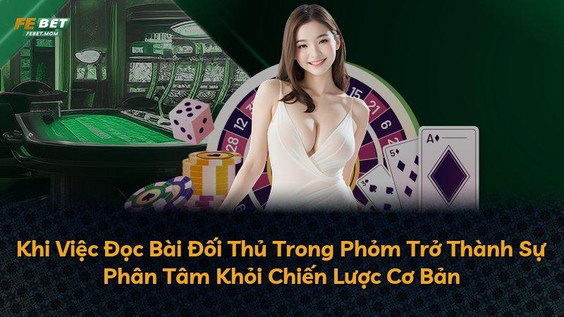 Khi Việc Đọc Bài Đối Thủ Trong Phỏm Trở Thành Sự Phân Tâm Khỏi Chiến Lược Cơ Bản