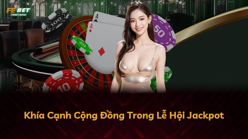 Khía Cạnh Cộng Đồng Trong Lễ Hội Jackpot