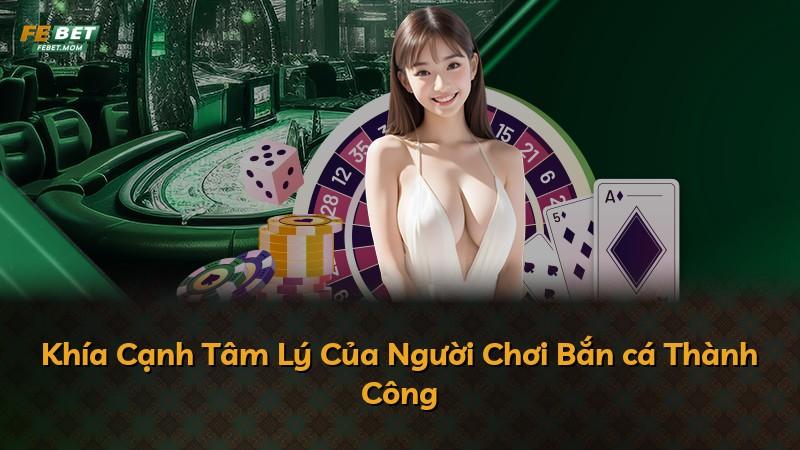 Khía Cạnh Tâm Lý Của Người Chơi Bắn cá Thành Công