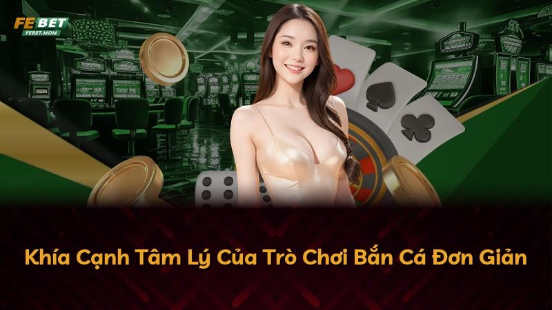 Khía Cạnh Tâm Lý Của Trò Chơi Bắn Cá Đơn Giản
