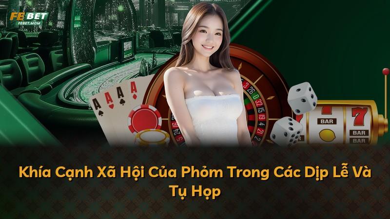 Khía Cạnh Xã Hội Của Phỏm Trong Các Dịp Lễ Và Tụ Họp