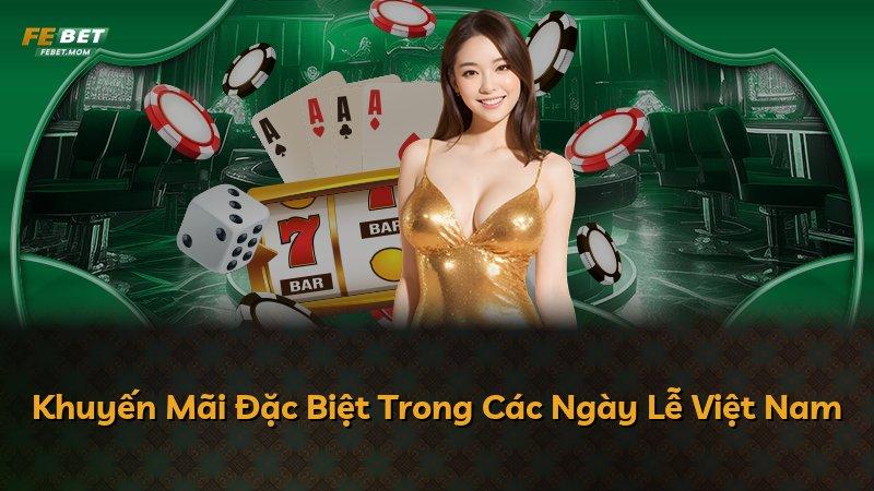 Khuyến Mãi Đặc Biệt Trong Các Ngày Lễ Việt Nam