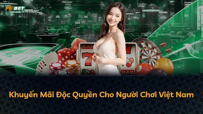 Khuyến Mãi Độc Quyền Cho Người Chơi Việt Nam