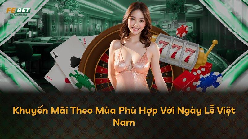 Khuyến Mãi Theo Mùa Phù Hợp Với Ngày Lễ Việt Nam
