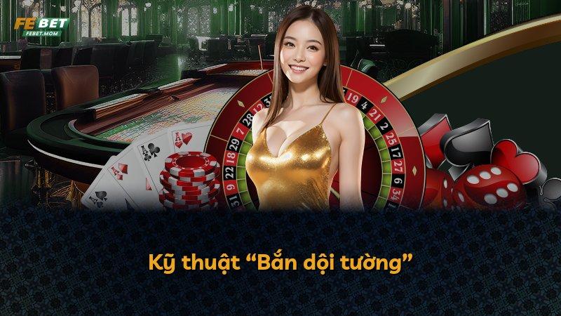 Kỹ thuật “Bắn dội tường”