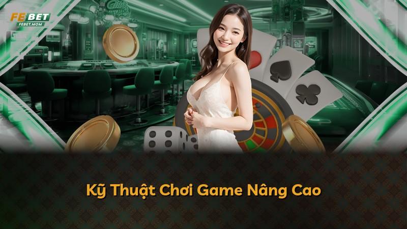 Kỹ Thuật Chơi Game Nâng Cao
