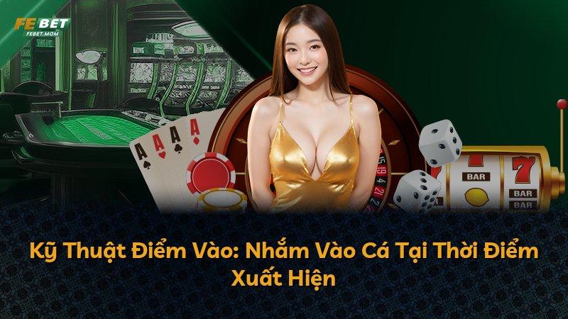 Kỹ Thuật Điểm Vào: Nhắm Vào Cá Tại Thời Điểm Xuất Hiện