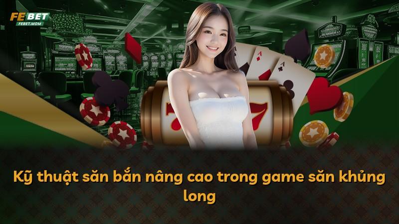 Kỹ thuật săn bắn nâng cao trong game săn khủng long