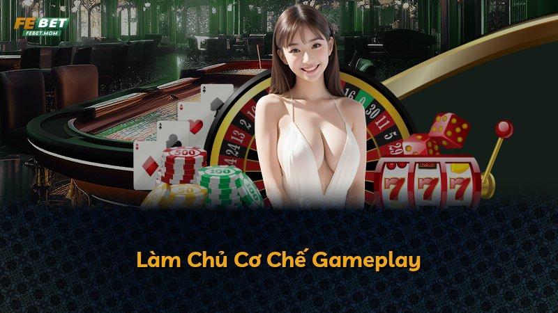 Làm Chủ Cơ Chế Gameplay