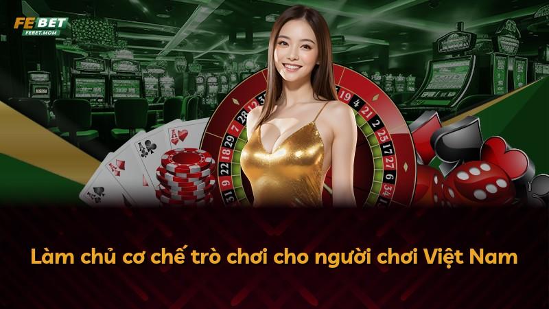 Làm chủ cơ chế trò chơi cho người chơi Việt Nam
