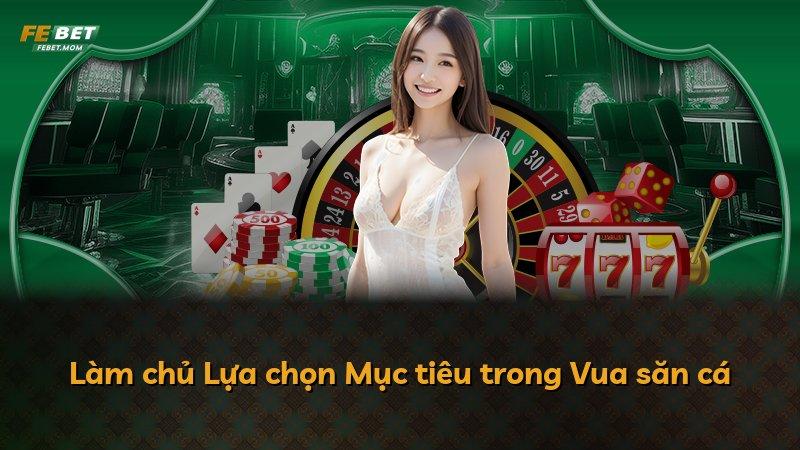 Làm chủ Lựa chọn Mục tiêu trong Vua săn cá