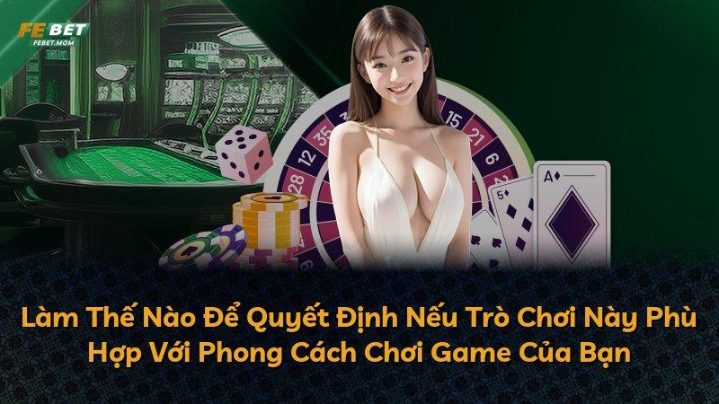 Làm Thế Nào Để Quyết Định Nếu Trò Chơi Này Phù Hợp Với Phong Cách Chơi Game Của Bạn