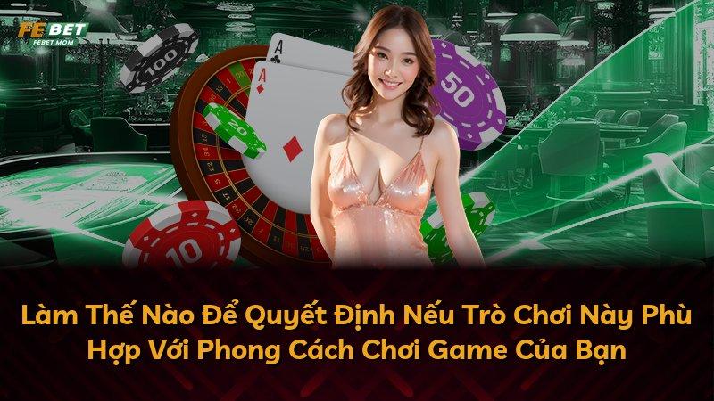 Làm Thế Nào Để Quyết Định Nếu Trò Chơi Này Phù Hợp Với Phong Cách Chơi Game Của Bạn