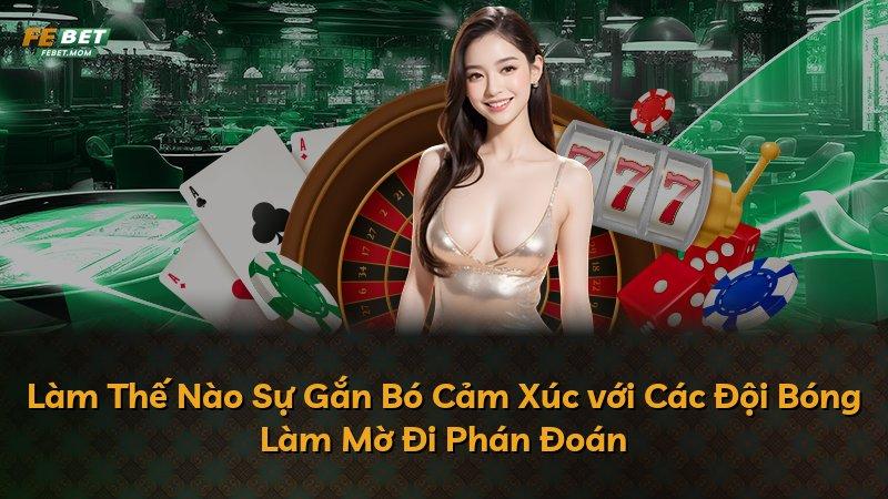 Làm Thế Nào Sự Gắn Bó Cảm Xúc với Các Đội Bóng Làm Mờ Đi Phán Đoán