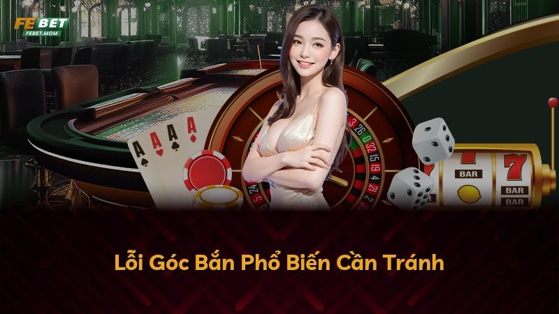 Lỗi Góc Bắn Phổ Biến Cần Tránh